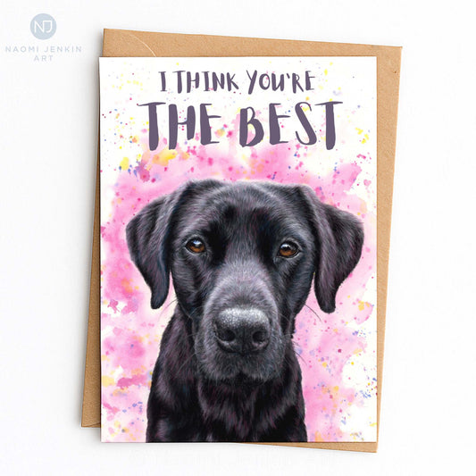 Labrador dog greeting card with caption 'I think you're the best'. By Naomi Jenkin Art.